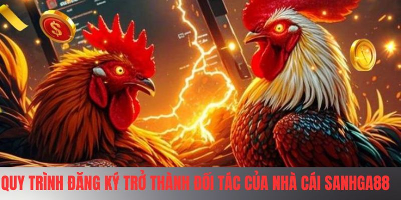 Quy trình đăng ký trở thành đối tác của nhà cái SANHGA88